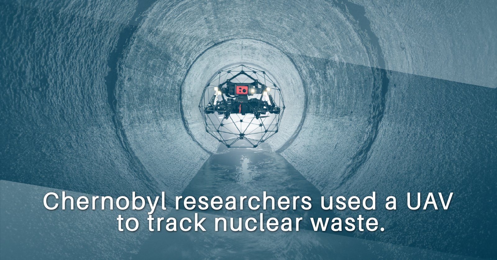 Chernobyl researchers used a UAV to track nuclear waste.